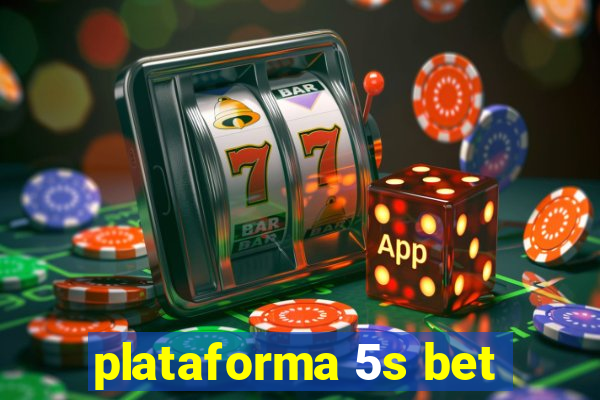 plataforma 5s bet